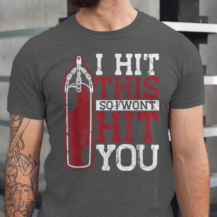 I Hit This So I Won't Hit You Kickboxer Fan Muay Thai Boxing Unisex Jersey T-Shirt