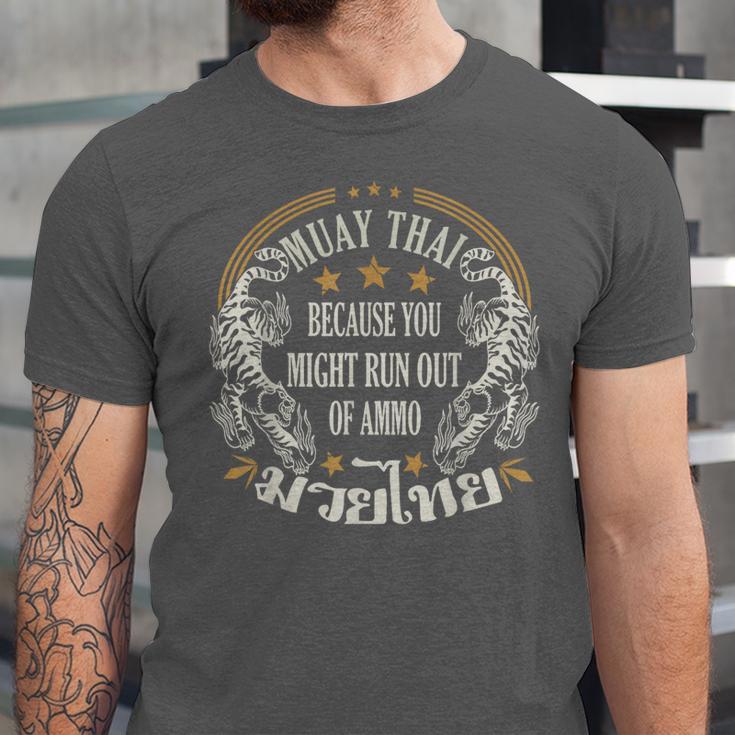 Muay Thai Because You Run Might Out Of Ammo Thai Boxing Unisex Jersey T-Shirt Muay Thai Because You Run Might Out Of Ammo Thai Boxing Unisex Jersey T-Shirt