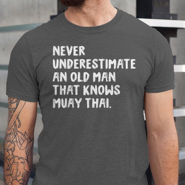 Never Underestimate An Old Man That Knows Muay Thai Unisex Jersey T-Shirt Never Underestimate An Old Man That Knows Muay Thai Unisex Jersey T-Shirt