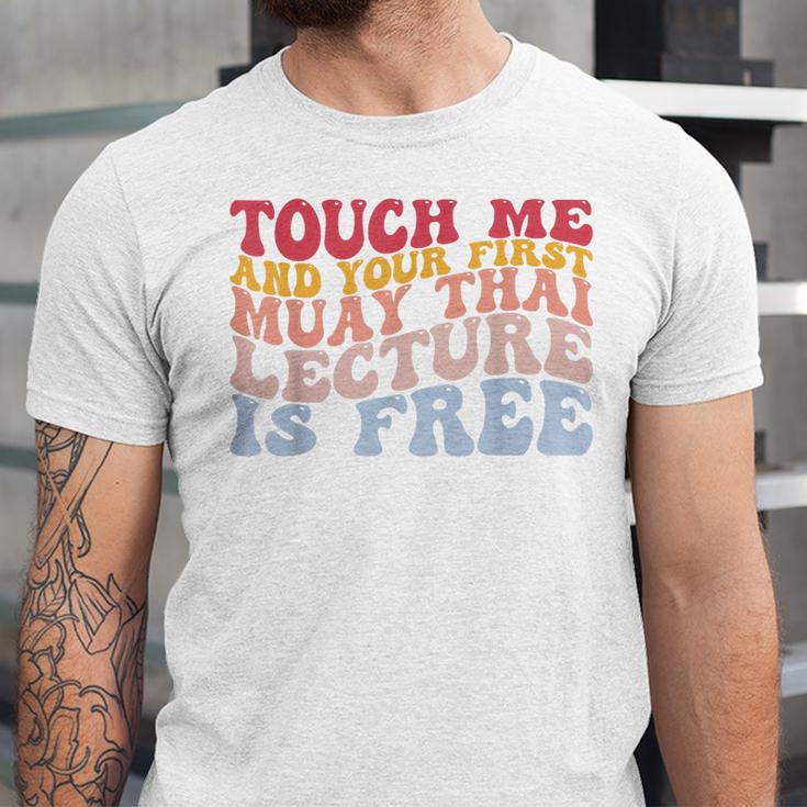 Your First Muay Thai Lecture Is Free Thai Boxing Trainer Unisex Jersey T-Shirt Your First Muay Thai Lecture Is Free Thai Boxing Trainer Unisex Jersey T-Shirt