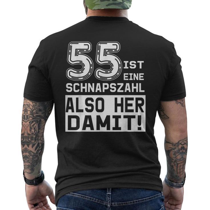 55 Geburtstag 55 Ist Einechnapszahl Also Her Damit T-Shirt mit Rückendruck