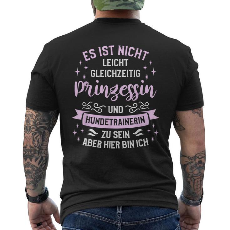 Es Ist Nicht Leicht Gleichzeitig Prinzessin Und Hundetrainer T-Shirt mit Rückendruck