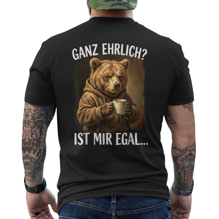Ganz Ehrlich Ist Mir Egal Bär Kaffee Morgenmuffel T-Shirt mit Rückendruck