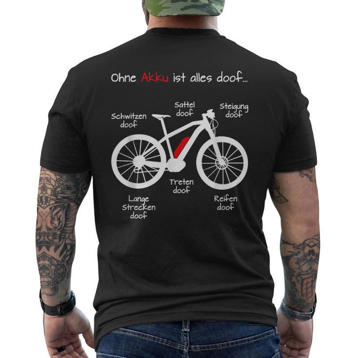 Ohne Akku Ist Alles Doof E-Bike Pedelec Emtb Ebike T-Shirt mit Rückendruck