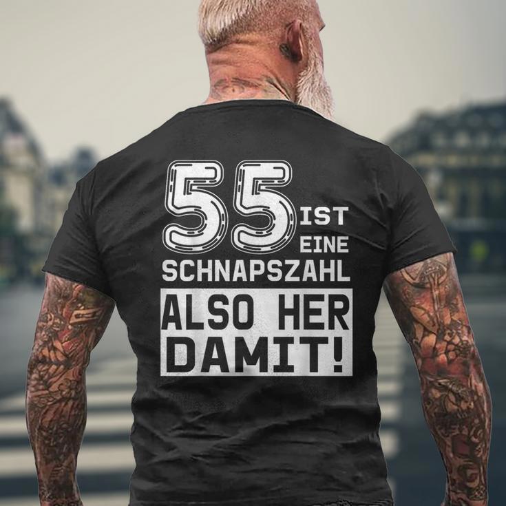 55 Geburtstag 55 Ist Einechnapszahl Also Her Damit T-Shirt mit Rückendruck Geschenke für alte Männer
