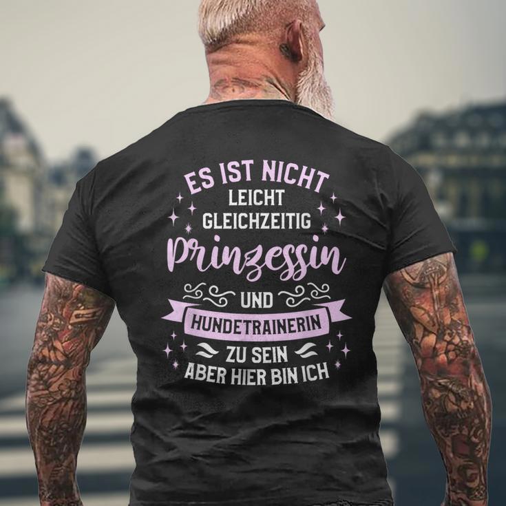 Es Ist Nicht Leicht Gleichzeitig Prinzessin Und Hundetrainer T-Shirt mit Rückendruck Geschenke für alte Männer