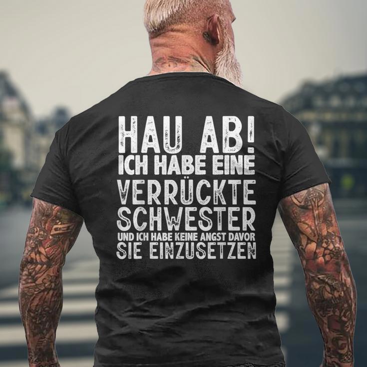 Hau Ab Ich Habe Eineerrücktechwester Geschwister Brudi T-Shirt mit Rückendruck Geschenke für alte Männer