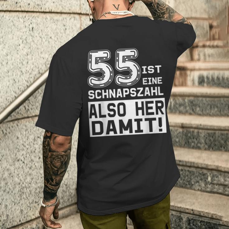55 Geburtstag 55 Ist Einechnapszahl Also Her Damit T-Shirt mit Rückendruck Geschenke für Ihn