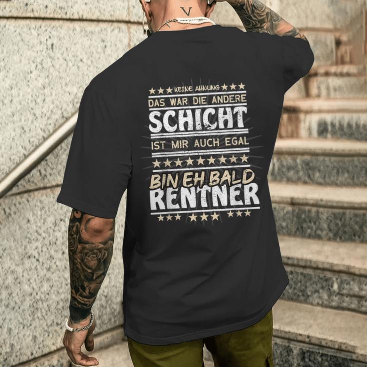 Das War Die Anderechicht Mir Egal Bin Eh Bald Rentner T-Shirt mit Rückendruck Geschenke für Ihn