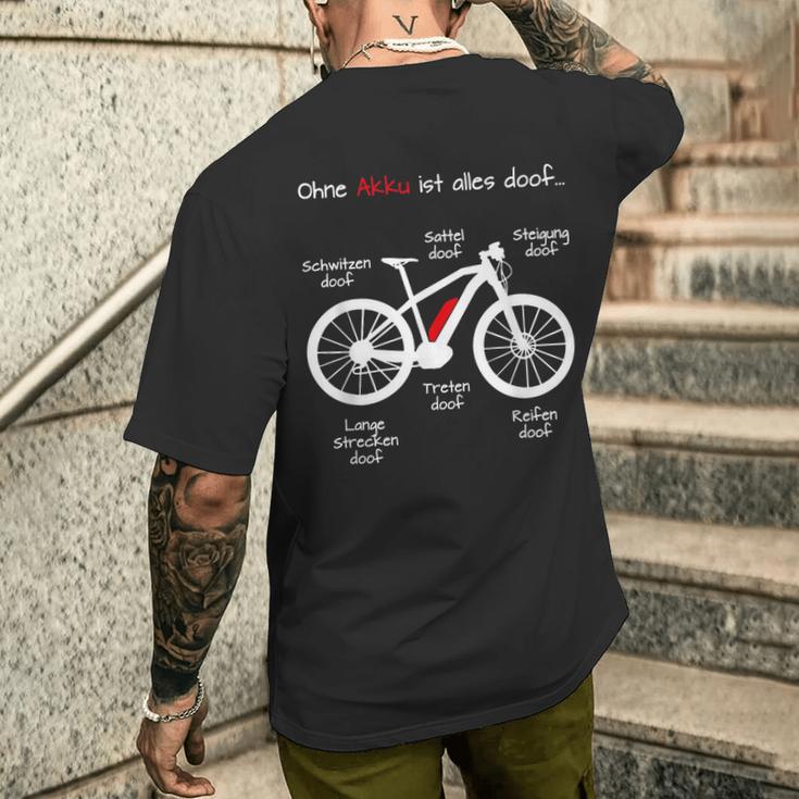 Ohne Akku Ist Alles Doof E-Bike Pedelec Emtb Ebike T-Shirt mit Rückendruck Geschenke für Ihn