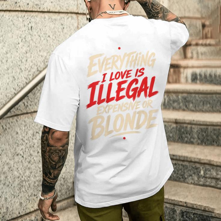 Alles Was Ich Liebe Ist Illegal Teuer Oder Blond T-Shirt mit Rückendruck Geschenke für Ihn