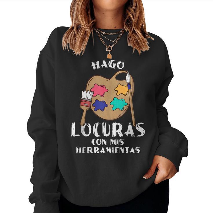 Hago Locuras Con Mis Dibujo Pintor Hombre Regalo In Mangas Sudadera Mujer