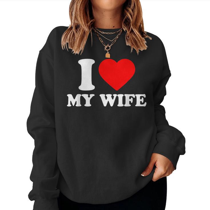 I Love My Wife I Heart My Wifealentines Day レディーススウェットシャツ
