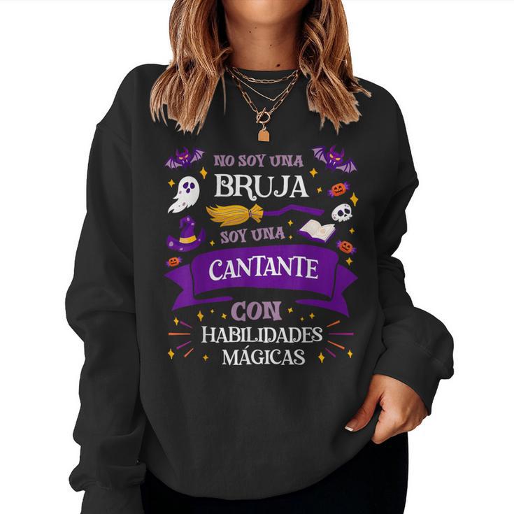 Nooy Una Brujaoy Una Cantante Regalo Para Cantante Sudadera Mujer