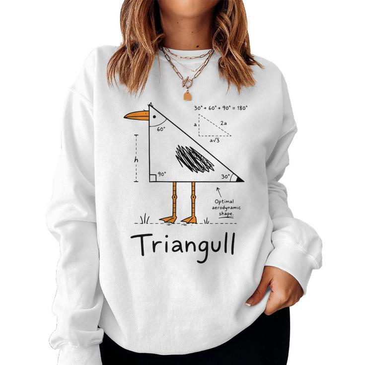 Triangull Triangle Seagull Bird Pun Math Teacher Women Sweatshirt