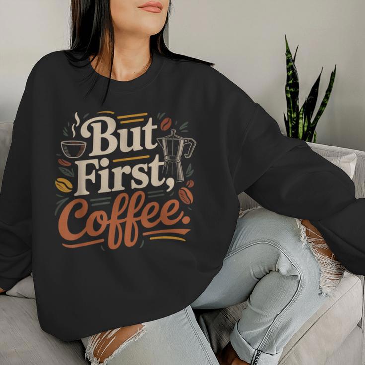 But First Coffeeしかし、最初のコーヒー 面白いコーヒーの引用 モーニングカフェイン愛好家 レディーススウェットシャツ 彼女への贈り物
