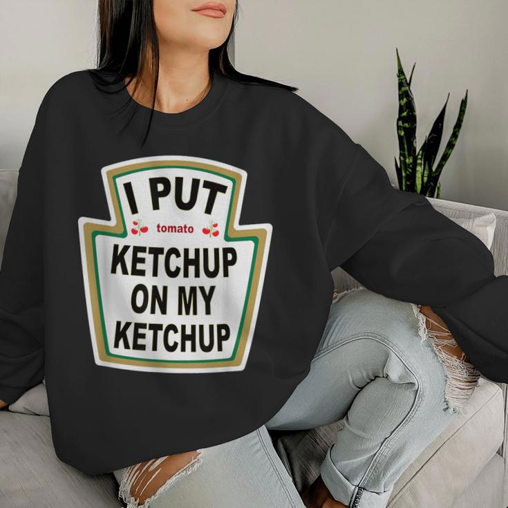 I Put Ketchup On My Ketchup Tomato Ketchupデザイン レディーススウェットシャツ 彼女への贈り物