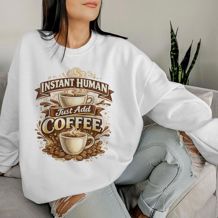 Instant Human Just Add Coffee 面白いカフェインの引用 レディーススウェットシャツ 彼女への贈り物
