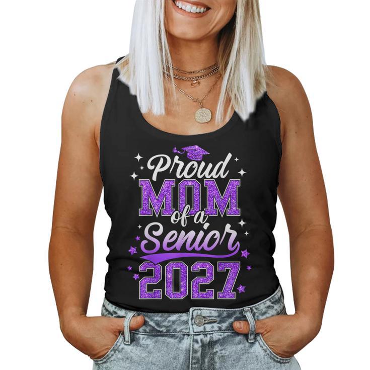 Proud Mom Of A Senior 2027 Class Of 2027 Graduate Women Tank Top