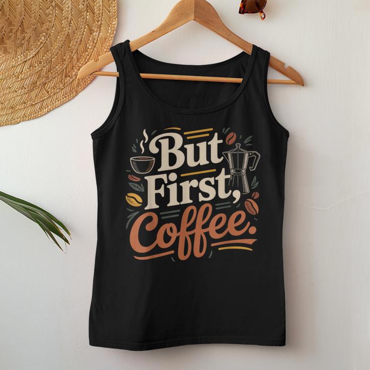But First Coffeeしかし、最初のコーヒー 面白いコーヒーの引用 モーニングカフェイン愛好家 レディースタンクトップ 面白い贈り物