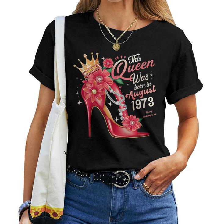 Esta Reina Nació En Agosto De 1973 Cumpleaños De Agosto Es Cuello Camiseta de mujer