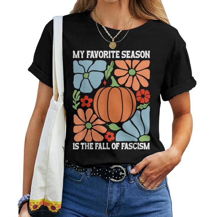 My Favoriteeason Is The Fall Of Fascismign Anti Fascism レディースTシャツ