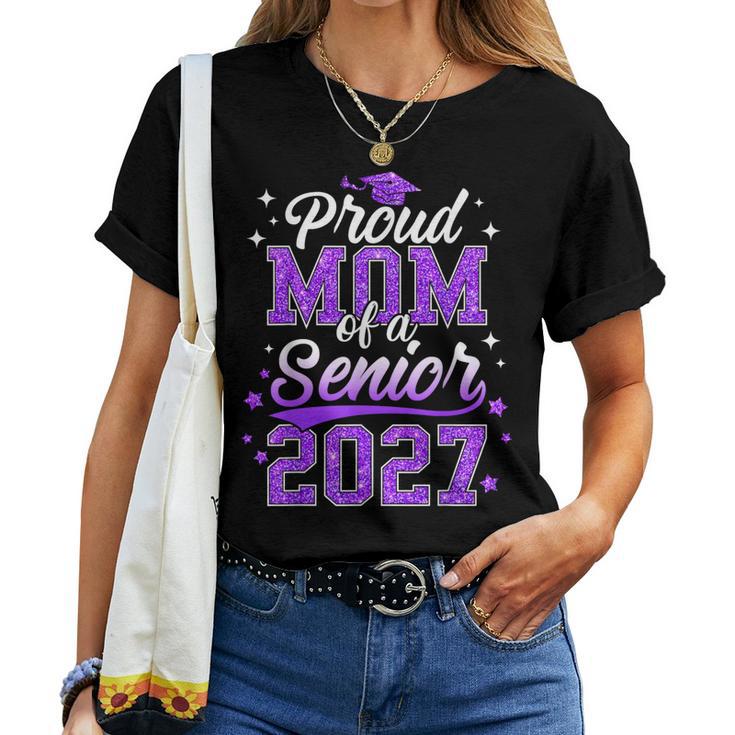 Proud Mom Of A Senior 2027 Class Of 2027 Graduate Women T-shirt