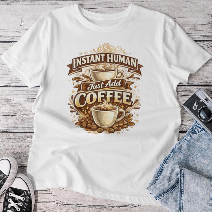 Instant Human Just Add Coffee 面白いカフェインの引用 レディースTシャツ 面白い贈り物