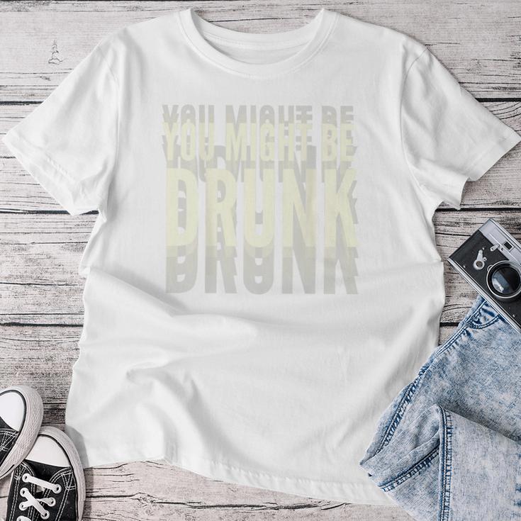You Might Be Drunk 面白いタイポグラフィ アンティーク調引用 レディースTシャツ 面白い贈り物