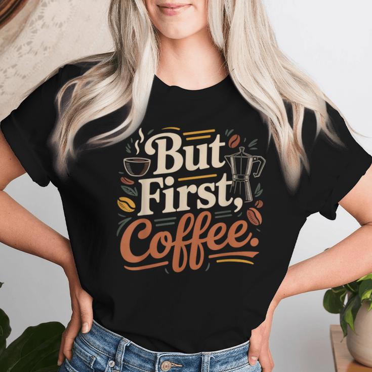 But First Coffeeしかし、最初のコーヒー 面白いコーヒーの引用 モーニングカフェイン愛好家 レディースTシャツ 彼女への贈り物