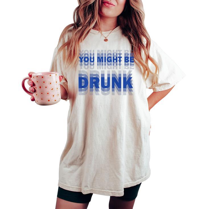 On Back You Might Be Drunk 面白い 飲酒 ユーモア レディースオーバーサイズコンフォートTシャツ