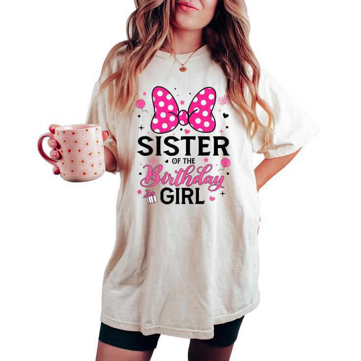 Sister Of The Birthday Girl Cute Pink Bow Family Matching Women's Oversized Comfort T-shirt