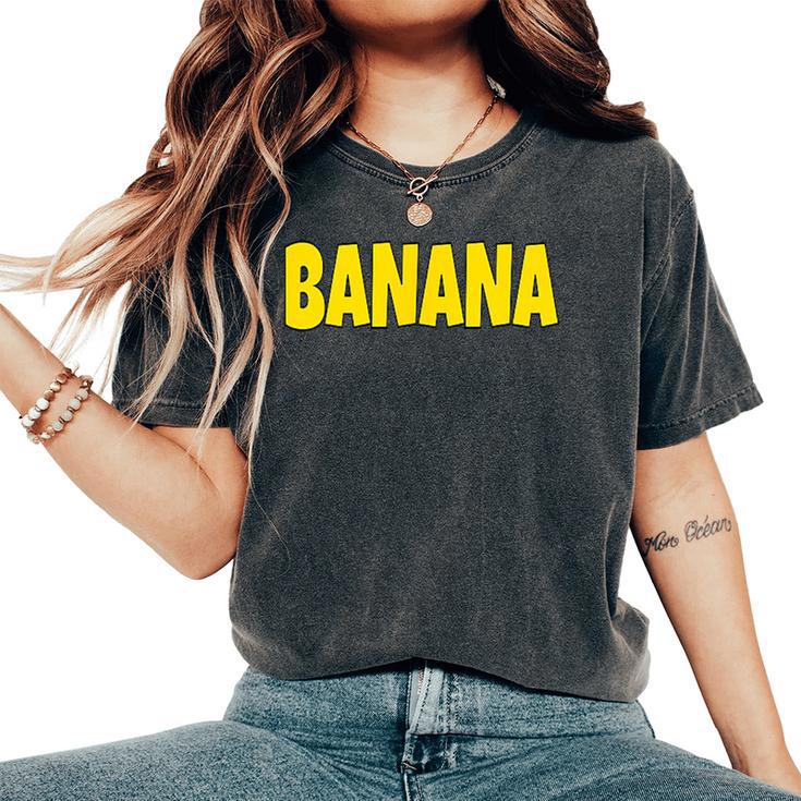 Banana The Word Banana On A コスチューム レディースオーバーサイズコンフォートTシャツ