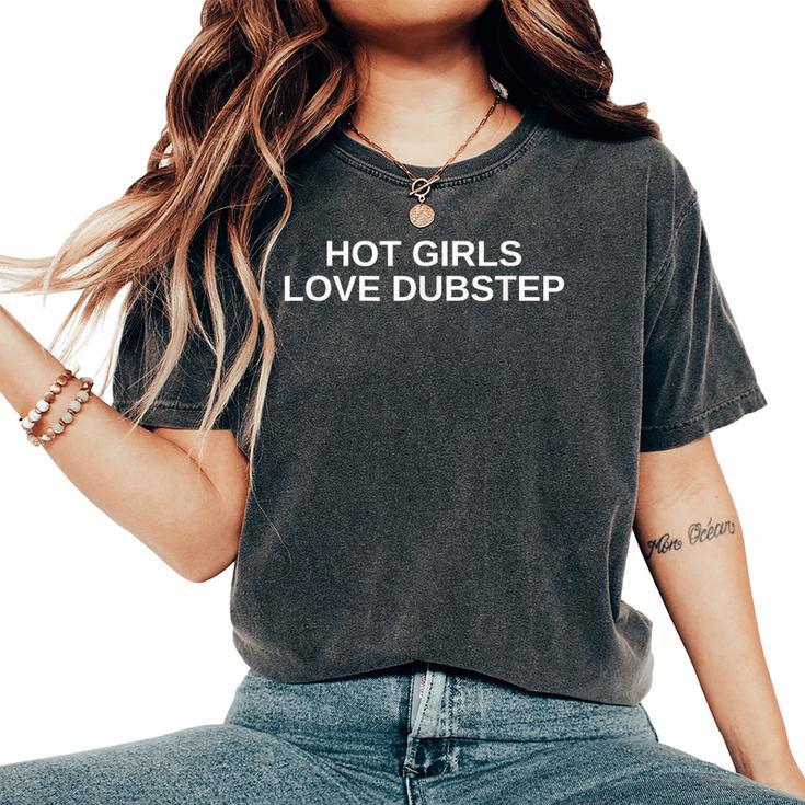 Hot Girls Love Dubstep Edm Rave Dj テクノ ハウスミュージック レディースオーバーサイズコンフォートTシャツ