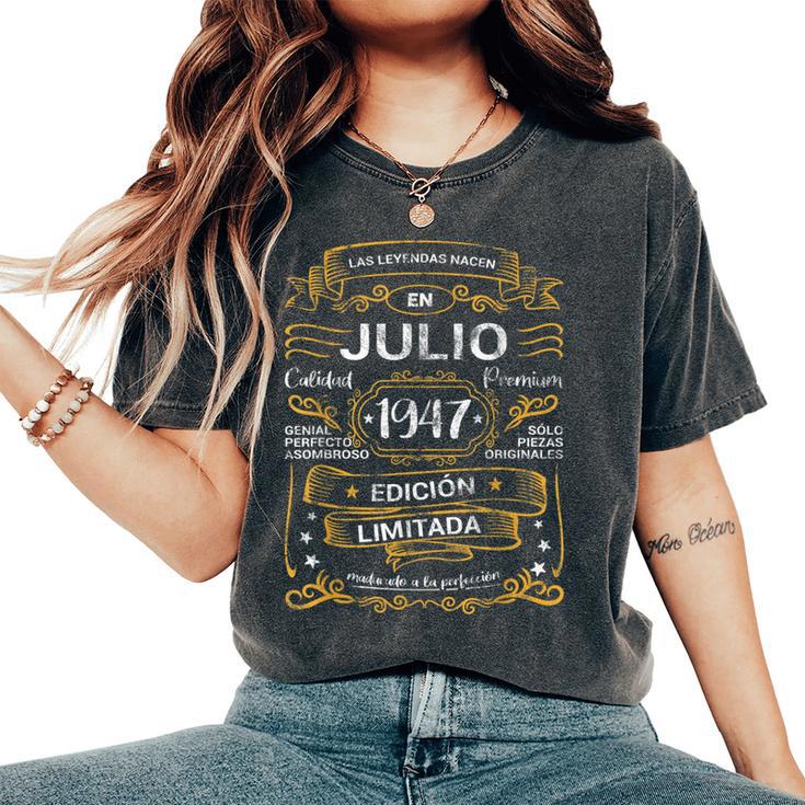 Leyendas Nacen Julio 1947 Cumpleaños Hombre Camiseta extragrande cómoda para mujer