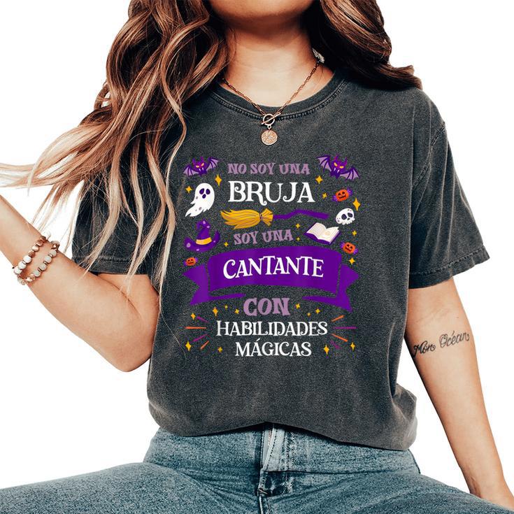 Nooy Una Brujaoy Una Cantante Regalo Para Cantante Camiseta extragrande cómoda para mujer