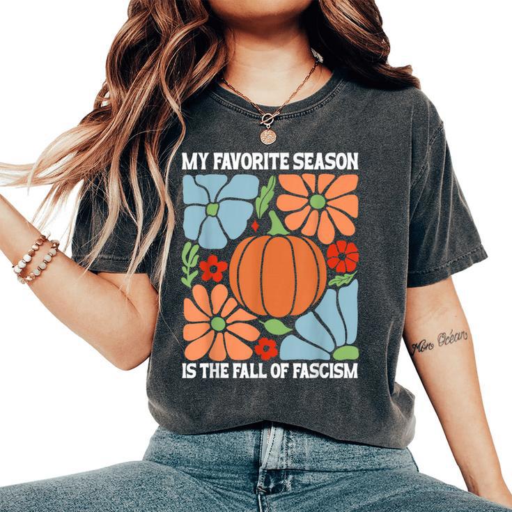 My Favoriteeason Is The Fall Of Fascismign Anti Fascism レディースオーバーサイズコンフォートTシャツ