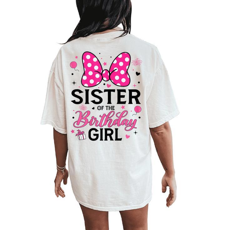 Sister Of The Birthday Girl Cute Pink Bow Family Matching Women's Oversized Comfort T-Shirt Back Print