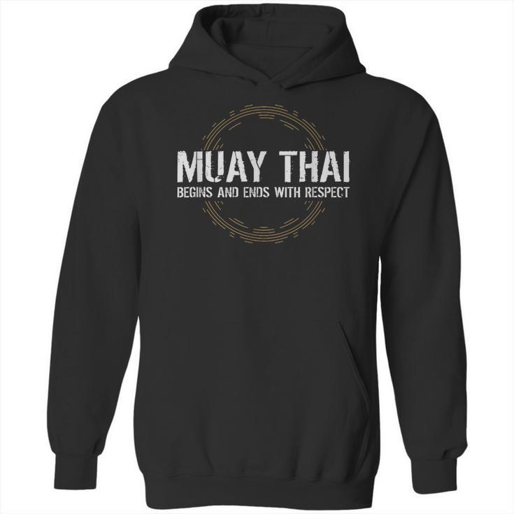 Muay Thai Begins And Ends With Respect Martial Arts Unisex Hoodie