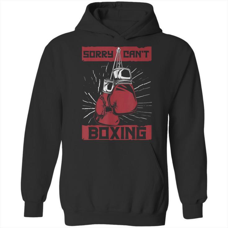 Sorry Can't Boxing Professional Boxer Muay Thai Boxing Unisex Hoodie