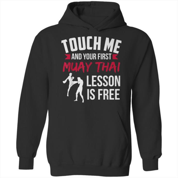 Touch Me And Your First Muay Thai Lesson Is Free Unisex Hoodie