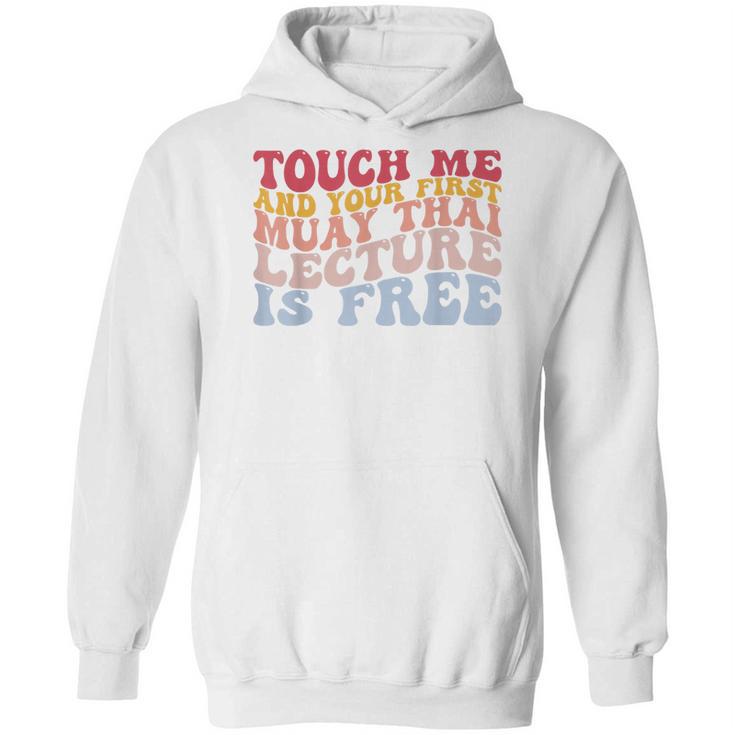 Your First Muay Thai Lecture Is Free Thai Boxing Trainer Unisex Hoodie