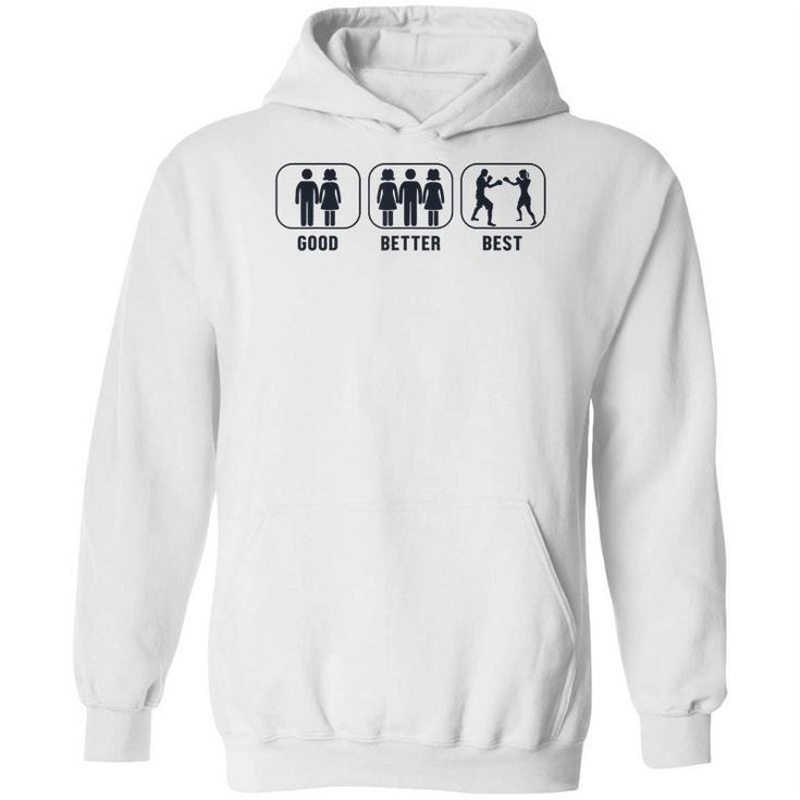 Good Better Best Boxer Kickboxer Fan Muay Thai Boxing Unisex Hoodie