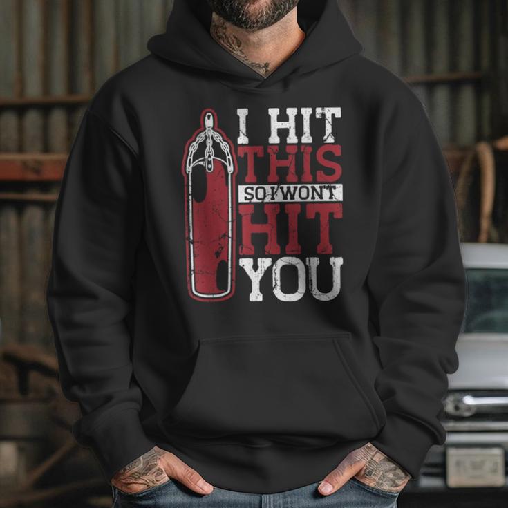 I Hit This So I Won't Hit You Kickboxer Fan Muay Thai Boxing Unisex Hoodie