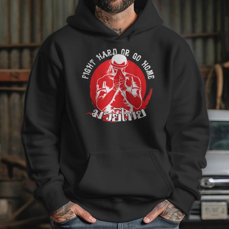 Muay Thai Sport Fight Hard Or Go Home Fighter Muay Thai Unisex Hoodie Muay Thai Sport Fight Hard Or Go Home Fighter Muay Thai Unisex Hoodie