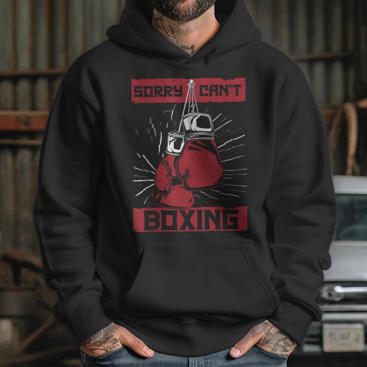 Sorry Can't Boxing Professional Boxer Muay Thai Boxing Unisex Hoodie