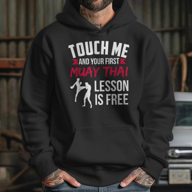 Touch Me And Your First Muay Thai Lesson Is Free Unisex Hoodie Touch Me And Your First Muay Thai Lesson Is Free Unisex Hoodie