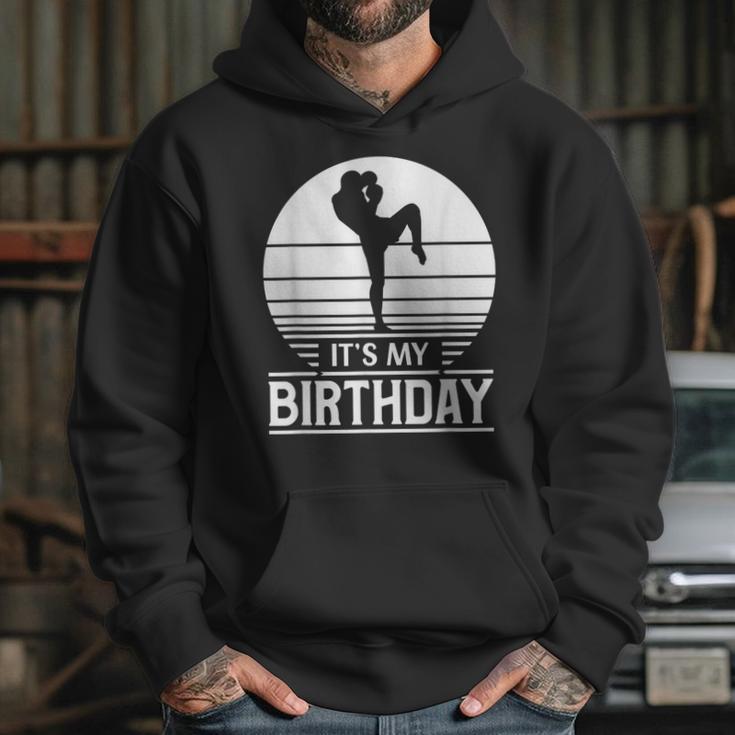 Vintage Birthday Shirt Muay Thai Kickboxer Its My Birthday Unisex Hoodie Vintage Birthday Shirt Muay Thai Kickboxer Its My Birthday Unisex Hoodie