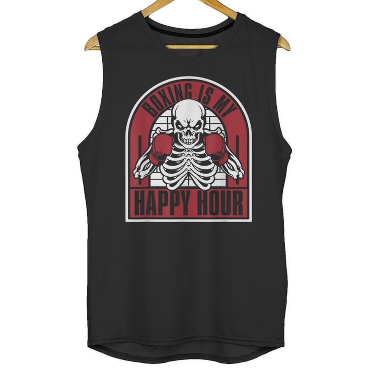 Boxing Is My Happy Hour Muay Thai Kickboxer Fan Boxing Unisex Tank Top