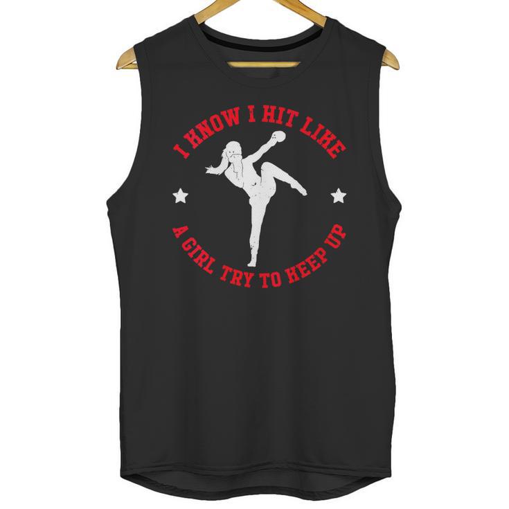 I Know I Hit Like A Girl Try To Keep Up Muay Thai Boxing Unisex Tank Top
